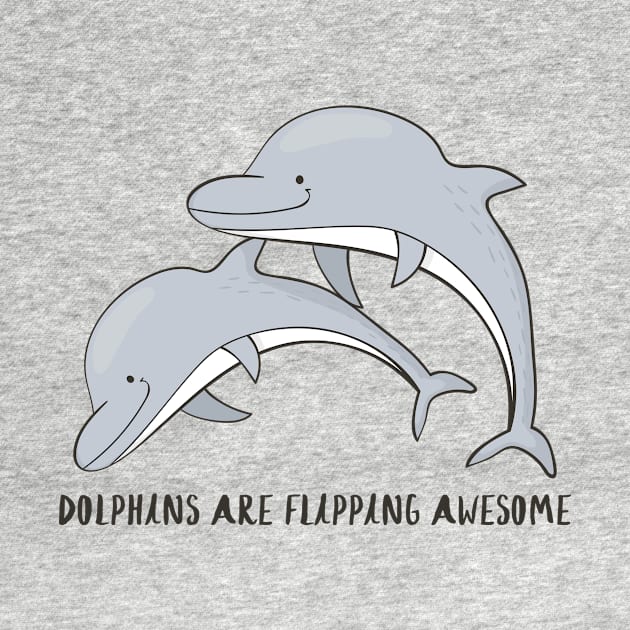 Dolphins are flipping awesome! by Dreamy Panda Designs